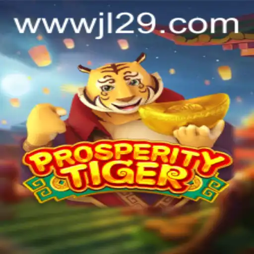 The Exciting World of ProsperityTiger: A Detailed Guide to JL29.COM's Newest Game